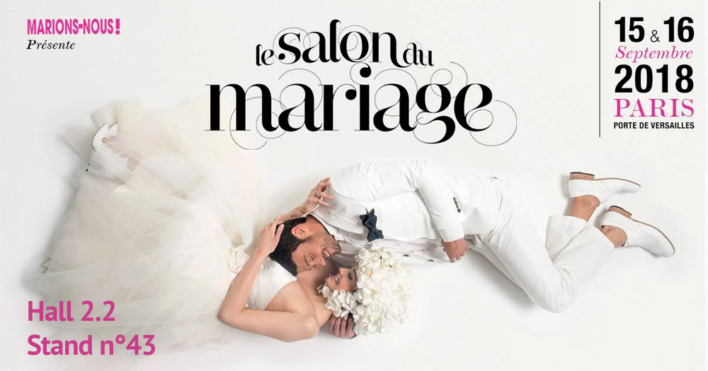 Salon du mariage de Paris : septembre 2018